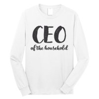 CEO Of The Household Funny Mothers Day Gifts Daughter Long Sleeve Shirt