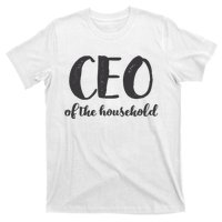 CEO Of The Household Funny Mothers Day Gifts Daughter T-Shirt