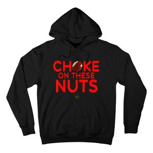 Choke On These Nuts Hoodie