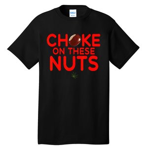 Choke On These Nuts Tall T-Shirt