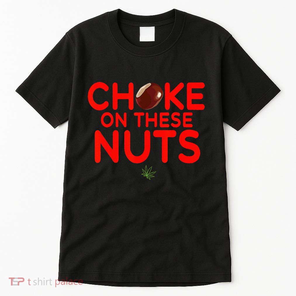 Choke On These Nuts Tall T-Shirt