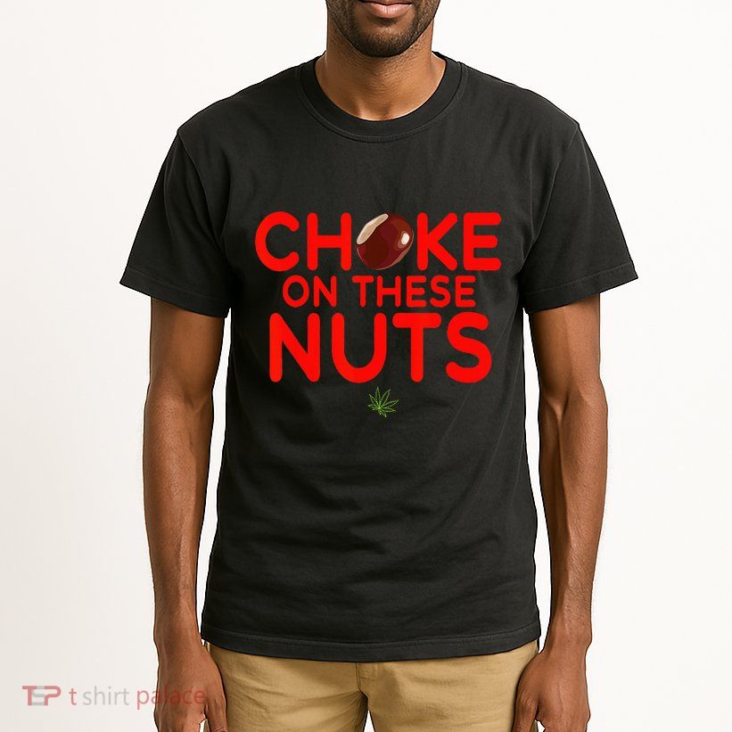 Choke On These Nuts Tall T-Shirt