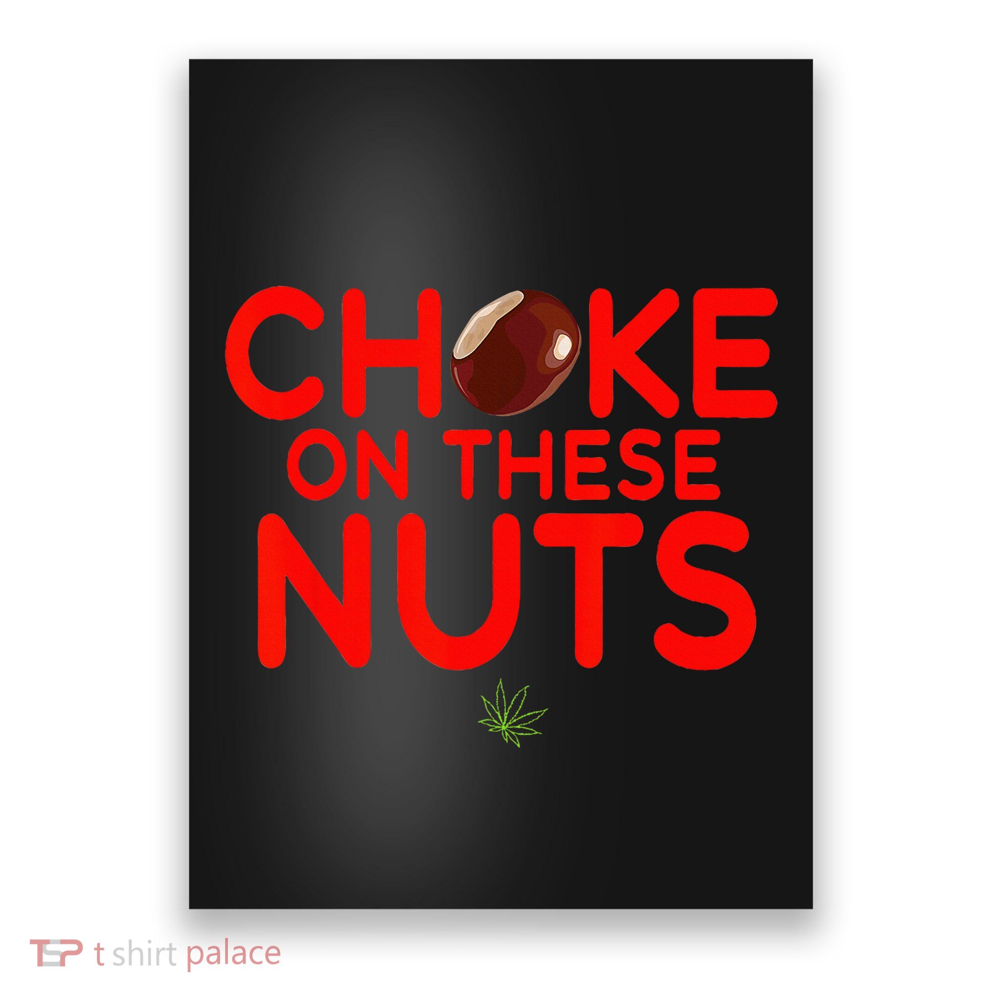 Choke On These Nuts Poster