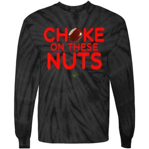 Choke On These Nuts Tie-Dye Long Sleeve Shirt