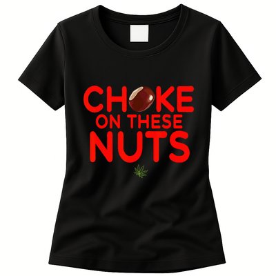 Choke On These Nuts Womens T-Shirt