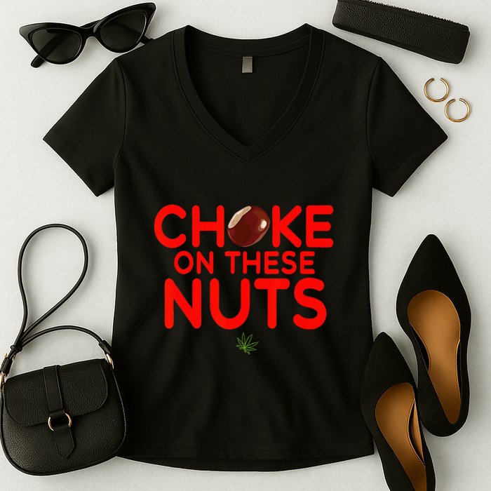 Choke On These Nuts Women's V-Neck T-Shirt