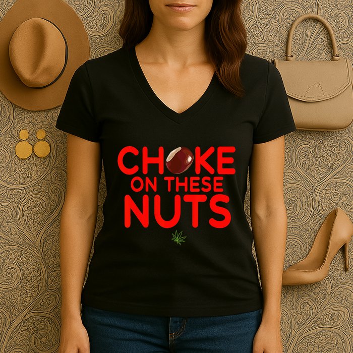 Choke On These Nuts Women's V-Neck T-Shirt