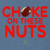 Choke On These Nuts Garment-Dyed Sweatshirt