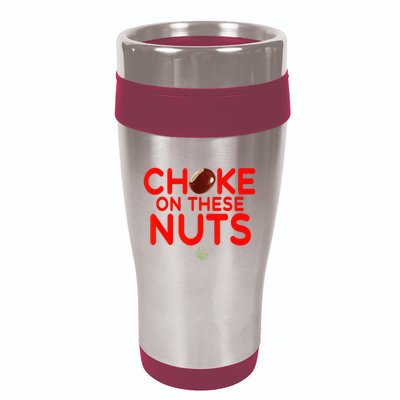 Choke On These Nuts 16oz Travel Tumbler