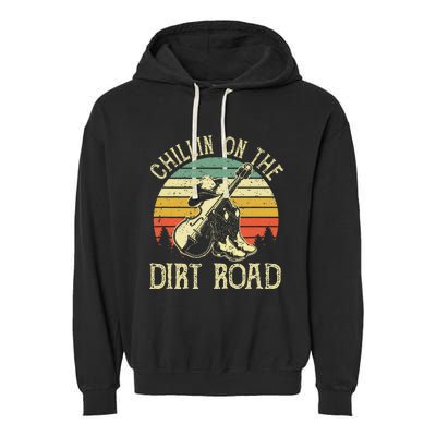 Chillin On The Dirt Road Western Life Rodeo Country Music Garment-Dyed Fleece Hoodie