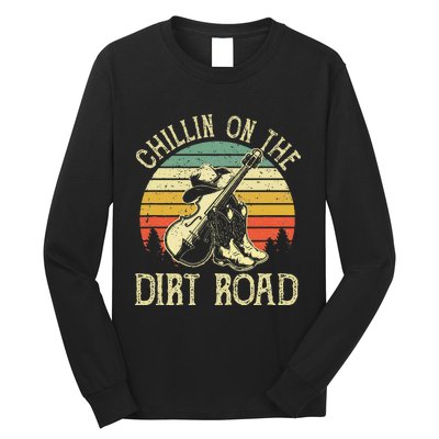 Chillin On The Dirt Road Western Life Rodeo Country Music Long Sleeve Shirt