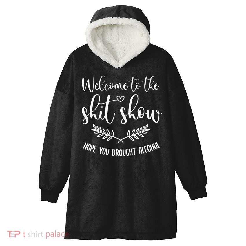 Coordinator Of The Entire Shit Show Shit Show Supervisor Hooded Wearable Blanket