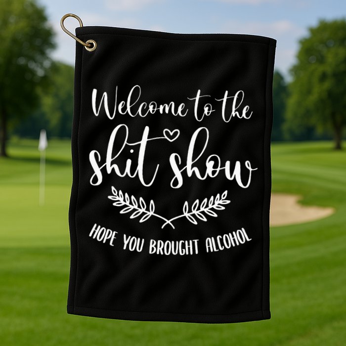 Coordinator Of The Entire Shit Show Shit Show Supervisor Golf Towel