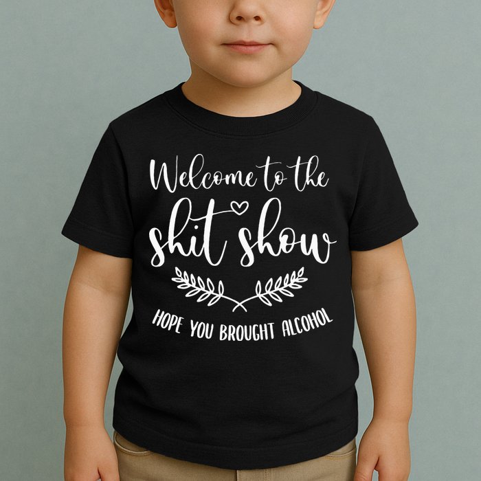 Coordinator Of The Entire Shit Show Shit Show Supervisor Toddler T-Shirt