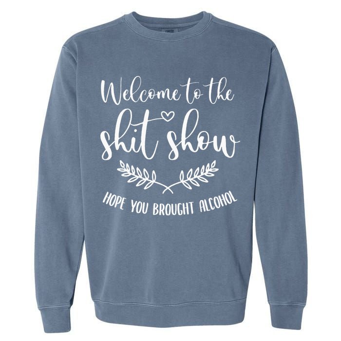 Coordinator Of The Entire Shit Show Shit Show Supervisor Garment-Dyed Sweatshirt