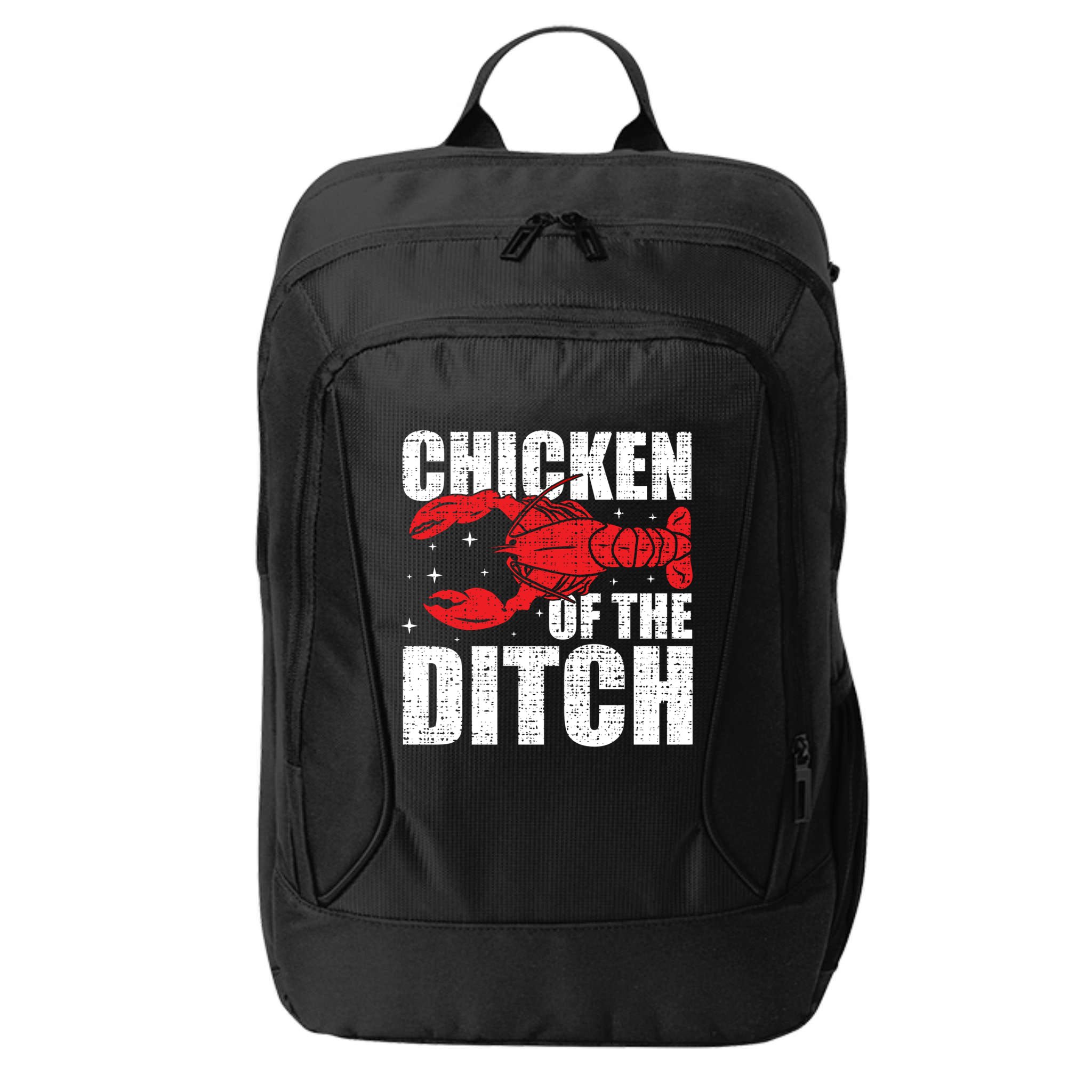 Chicken Of The Ditch Crawfish Season Mud Bug Lovers Funny Gift City Backpack