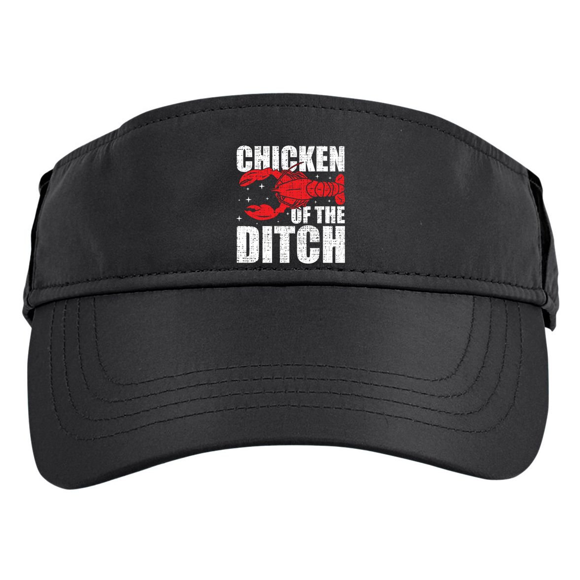 Chicken Of The Ditch Crawfish Season Mud Bug Lovers Funny Gift Adult Drive Performance Visor