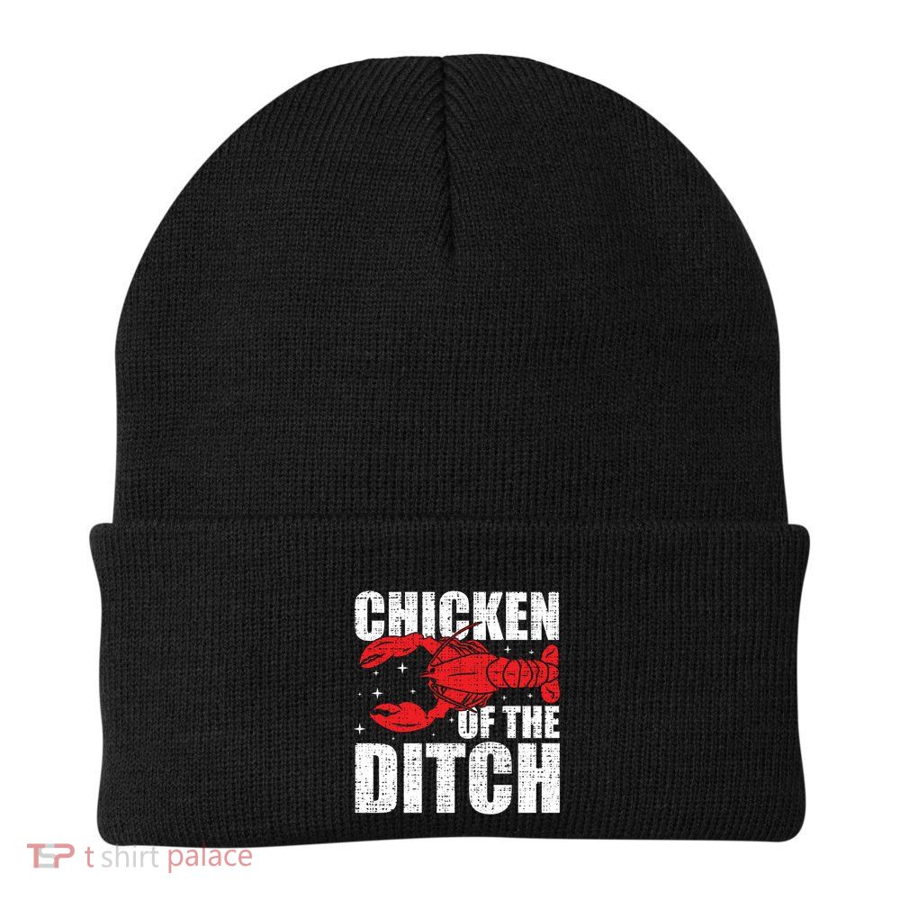 Chicken Of The Ditch Crawfish Season Mud Bug Lovers Funny Gift Beanie