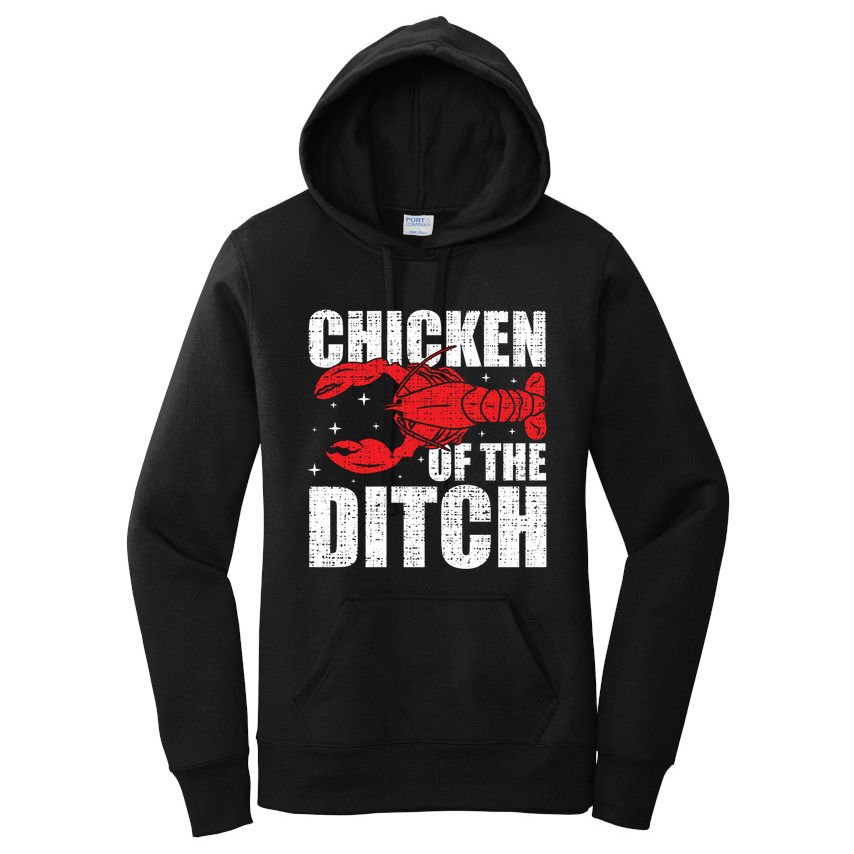 Chicken Of The Ditch Crawfish Season Mud Bug Lovers Funny Gift Women's Pullover Hoodie