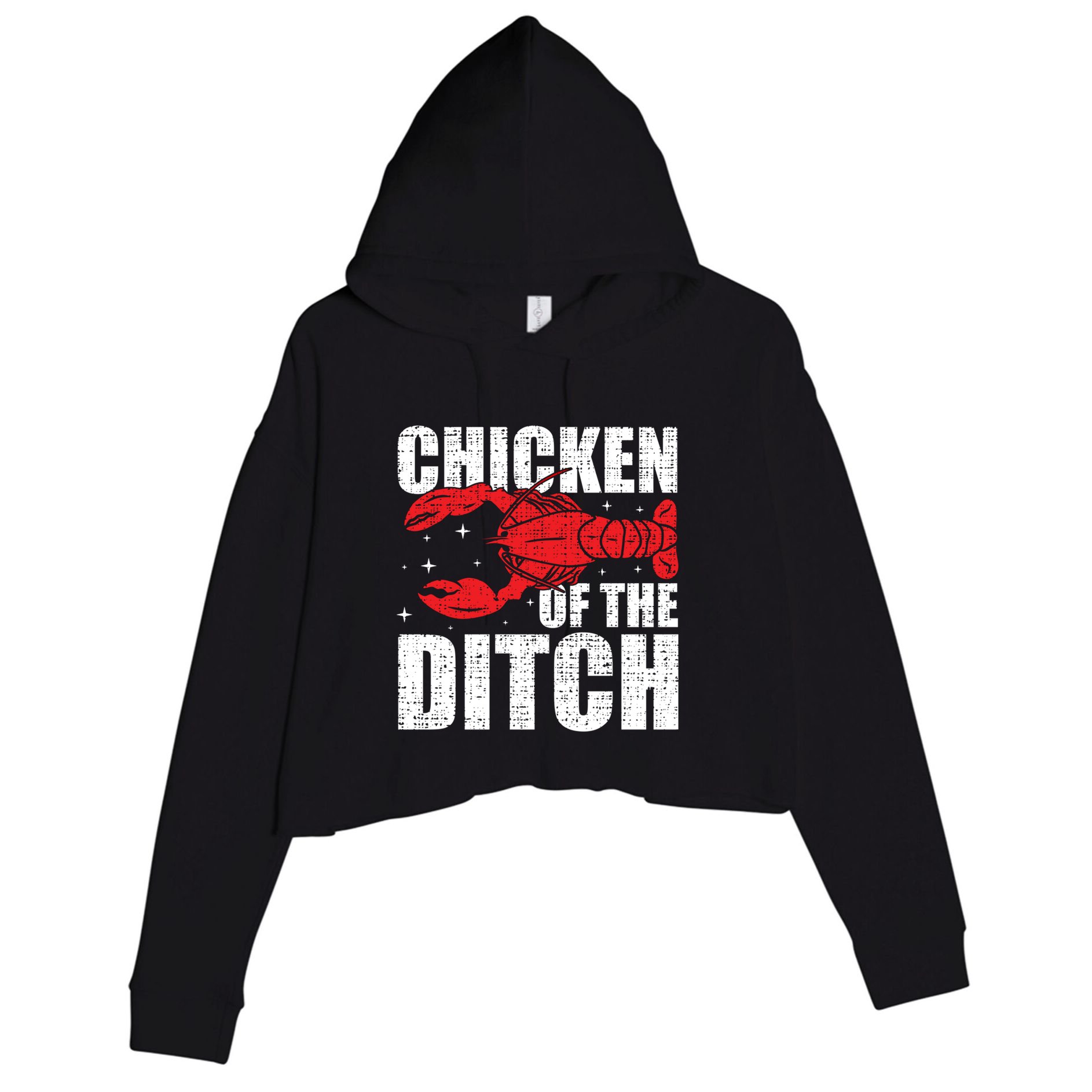 Chicken Of The Ditch Crawfish Season Mud Bug Lovers Funny Gift Crop Fleece Hoodie