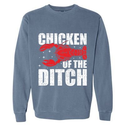 Chicken Of The Ditch Crawfish Season Mud Bug Lovers Funny Gift Garment-Dyed Sweatshirt