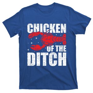 Chicken Of The Ditch Crawfish Season Mud Bug Lovers Funny Gift T-Shirt