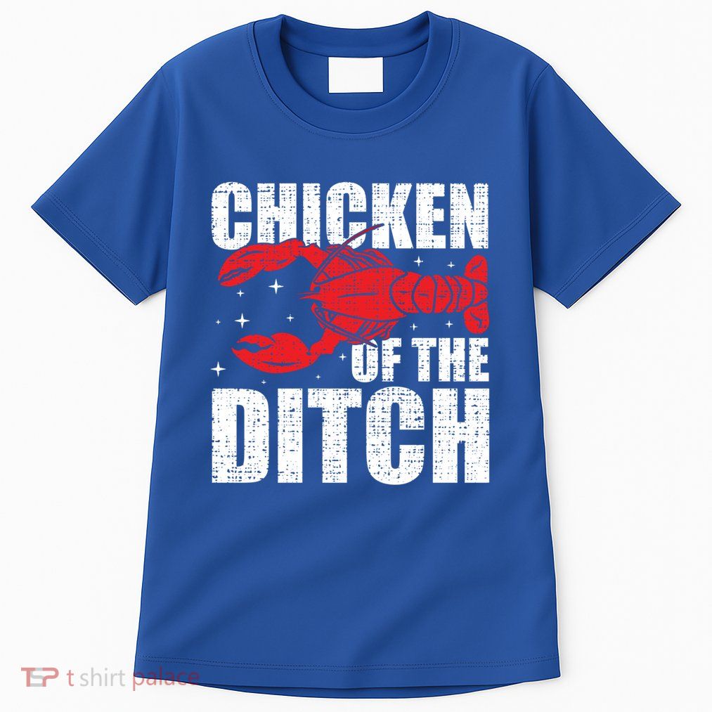 Chicken Of The Ditch Crawfish Season Mud Bug Lovers Funny Gift Tall T-Shirt