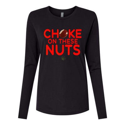 Choke On These Nuts Womens Cotton Relaxed Long Sleeve T-Shirt