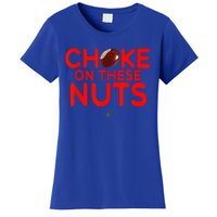 Choke On These Nuts Women's T-Shirt