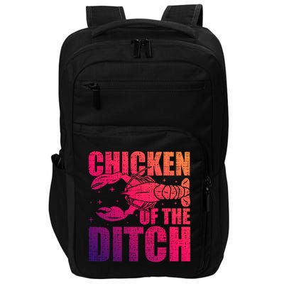 Chicken Of The Ditch Crawfish Season Mud Bug Lovers Gift Impact Tech Backpack