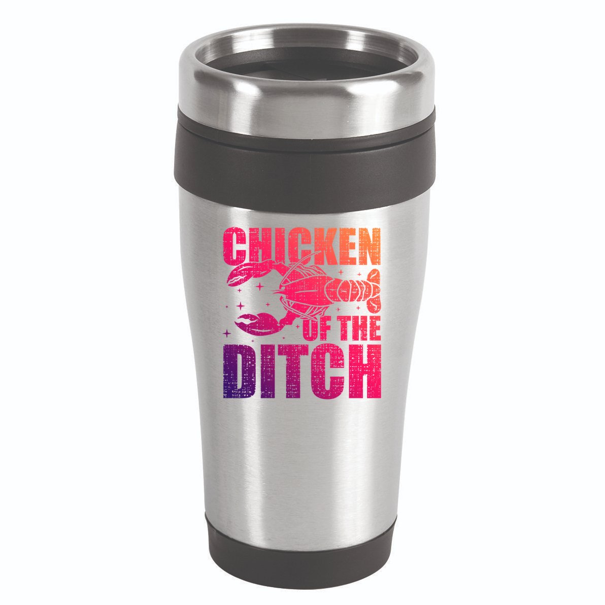 Chicken Of The Ditch Crawfish Season Mud Bug Lovers Gift 16oz Travel Tumbler