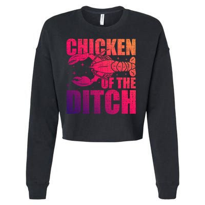 Chicken Of The Ditch Crawfish Season Mud Bug Lovers Gift Cropped Pullover Crew