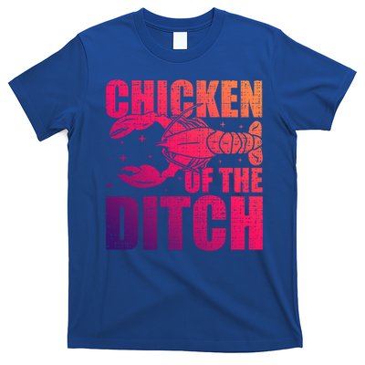 Chicken Of The Ditch Crawfish Season Mud Bug Lovers Gift T-Shirt