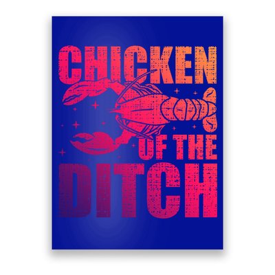 Chicken Of The Ditch Crawfish Season Mud Bug Lovers Gift Poster