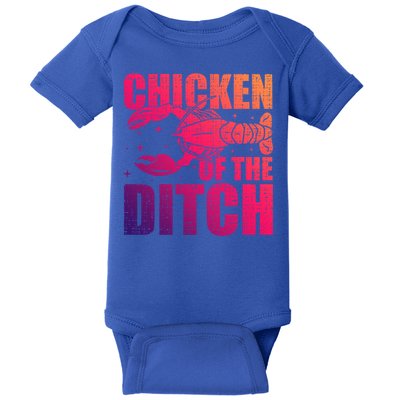 Chicken Of The Ditch Crawfish Season Mud Bug Lovers Gift Baby Bodysuit