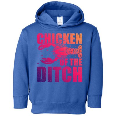 Chicken Of The Ditch Crawfish Season Mud Bug Lovers Gift Toddler Hoodie