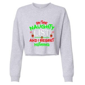 Christmas On The Naughty List And I Regret Nothing Funny Xmas Gift Cropped Pullover Crew