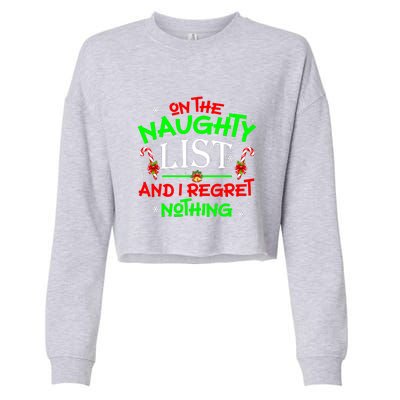 Christmas On The Naughty List And I Regret Nothing Funny Xmas Gift Cropped Pullover Crew