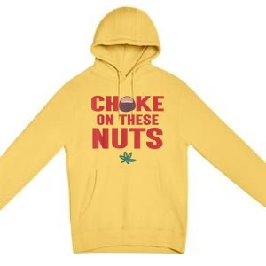 Choke On These Nuts Buckeye Premium Pullover Hoodie