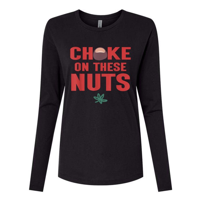 Choke On These Nuts Buckeye Womens Cotton Relaxed Long Sleeve T-Shirt