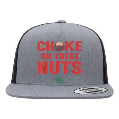 Choke On These Nuts Buckeye Flat Bill Trucker Hat