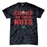 Choke On These Nuts Buckeye Tie-Dye T-Shirt