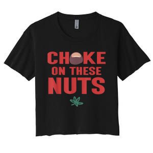 Choke On These Nuts Buckeye Women's Crop Top Tee