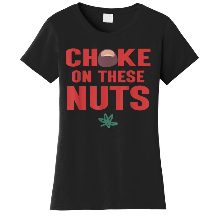 Choke On These Nuts Buckeye Women's T-Shirt