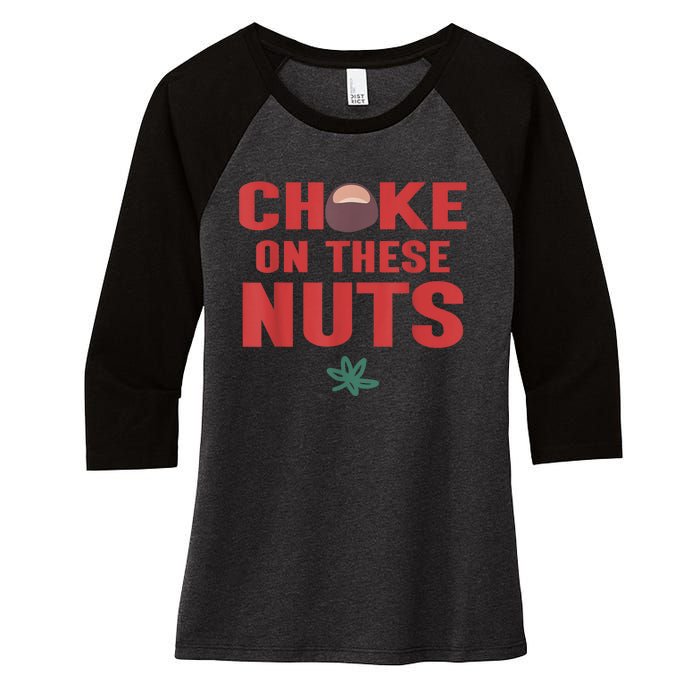 Choke On These Nuts Buckeye Women's Tri-Blend 3/4-Sleeve Raglan Shirt