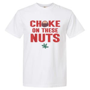 Choke On These Nuts Buckeye Garment-Dyed Heavyweight T-Shirt