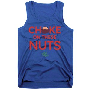 Choke On These Nuts Tank Top