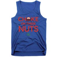 Choke On These Nuts Tank Top