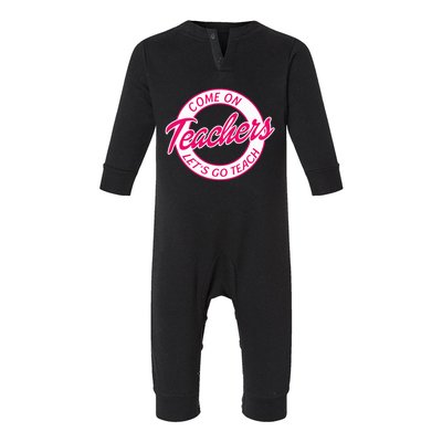 Come On Teachers Lets Go Teach Pink Funny Back To School Infant Fleece One Piece