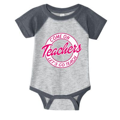 Come On Teachers Lets Go Teach Pink Funny Back To School Infant Baby Jersey Bodysuit